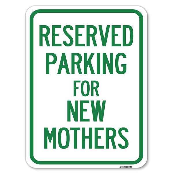 Signmission Parking Reserved for New Mothers Heavy-Gauge Alum Rust Proof Parking Sign, 18" x 24", A-1824-23380 A-1824-23380 - main